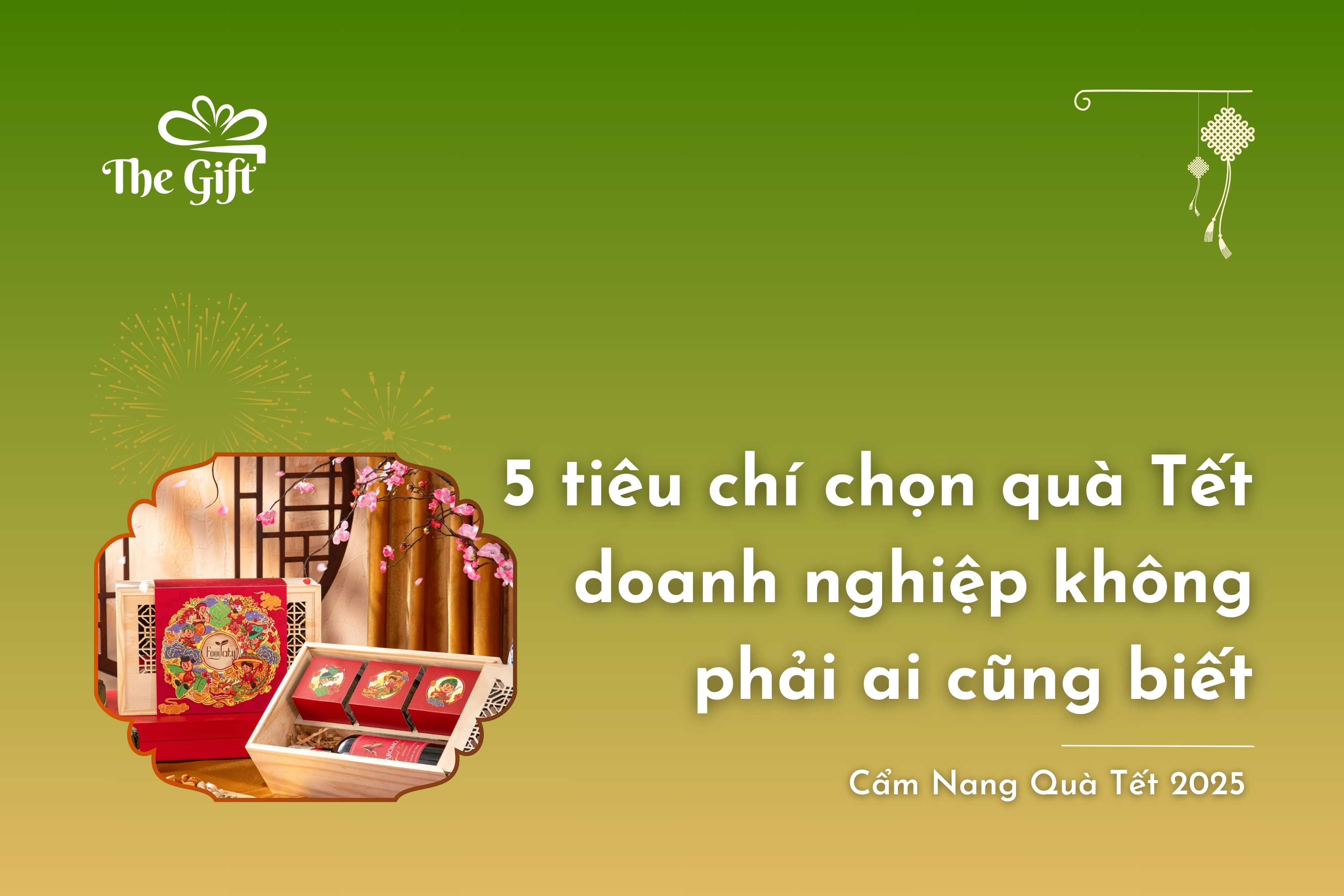 5 tiêu chí chọn quà Tết doanh nghiệp không phải ai cũng biết