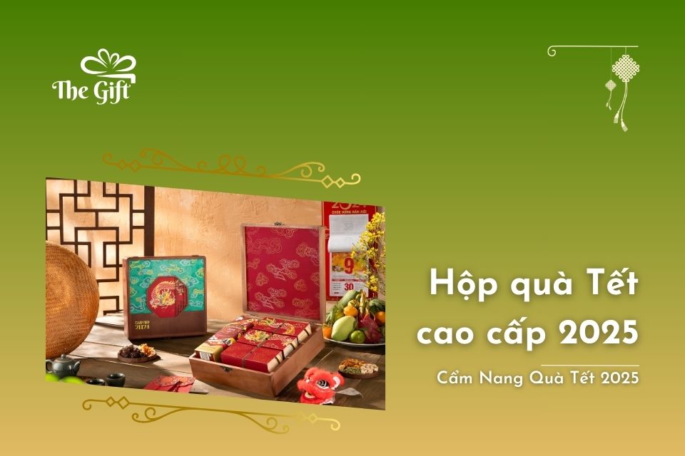 Hộp Quà Tết Cao Cấp 2025