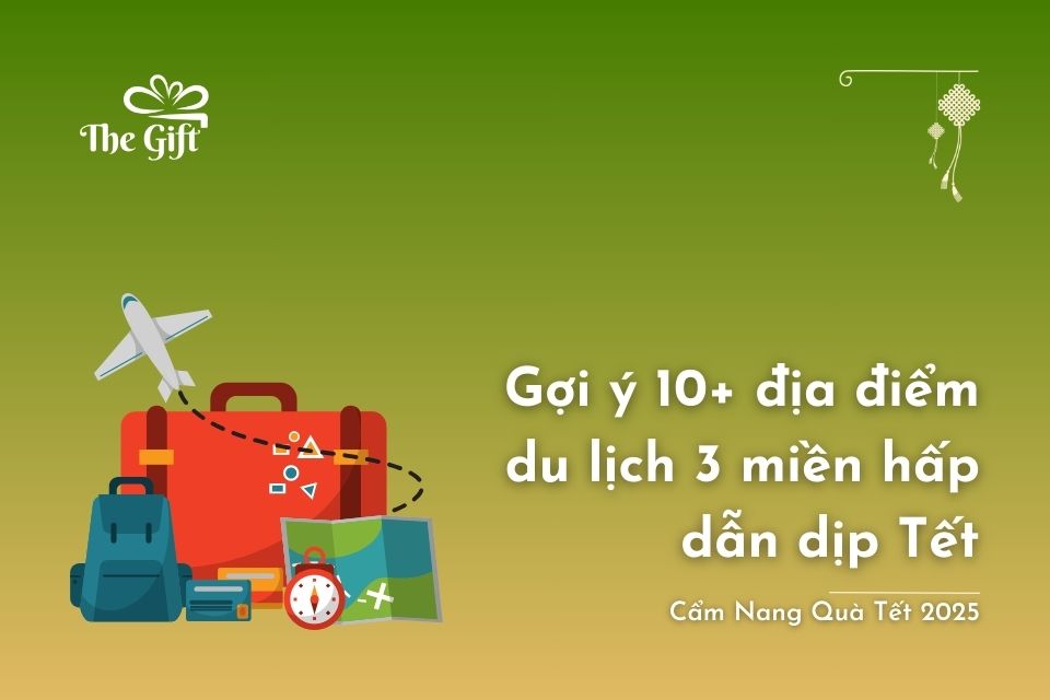 Gợi ý 10+ Địa Điểm Du Lịch 3 Miền Hấp Dẫn Dịp Tết