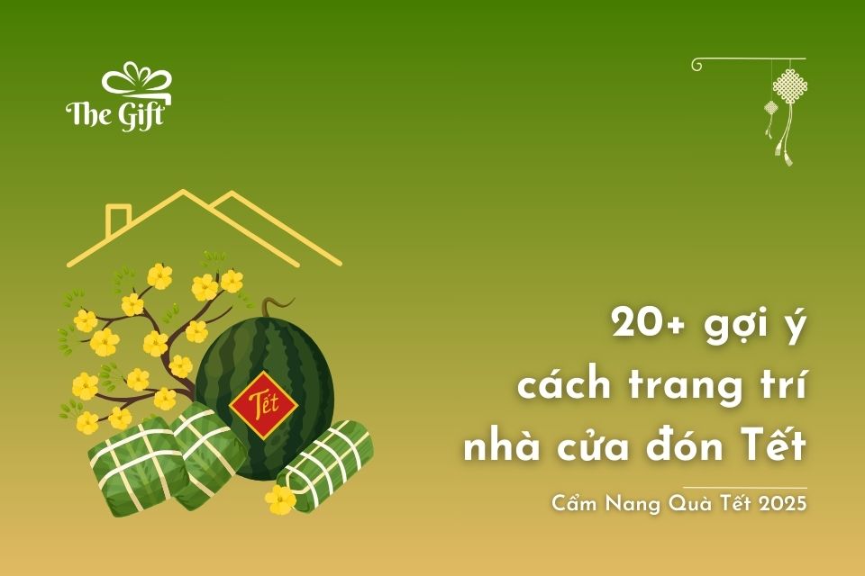 20+ Gợi Ý Cách Trang Trí Nhà Cửa Đón Tết 